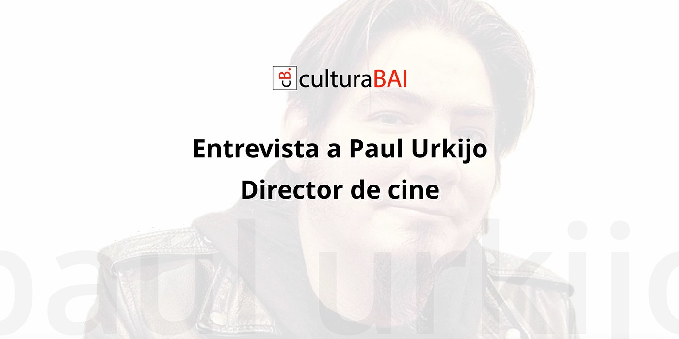 Paul Urkijo, director de cine